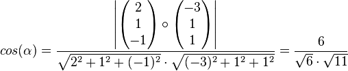 cos(\alpha)=\dfrac{ \left|\begin{pmatrix}2\\1\\-1\end{pmatrix} \circ \begin{pmatrix}-3\\1\\1\end{pmatrix} \right|}{\sqrt{2^2+1^2+(-1)^2} \cdot \sqrt{(-3)^2+1^2+1^2}} = \dfrac{6}{\sqrt{6} \cdot \sqrt{11}}