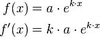  \begin{align}
f(x) &= a \cdot e^{k \cdot x} \\
f'(x) &= k \cdot a \cdot e^{k \cdot x} 
\end{align} 