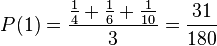 P(1)=\frac{\frac{1}{4}+ \frac{1}{6}+\frac{1}{10}}{3}=\frac{31}{180}