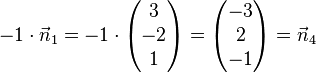  -1 \cdot \vec n_1= -1 \cdot \left( \begin{matrix} 3\\-2\\1\end{matrix}\right) = \left( \begin{matrix} -3\\2\\-1\end{matrix}\right) = \vec n_4