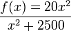 f(x)={20 x^2}\over {x^2+2500}
