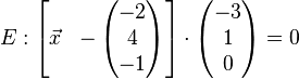 E: \begin{bmatrix}
\vec x      & -\left( \begin{matrix} -2\\4\\-1 \end{matrix}\right)      \\
\end{bmatrix} \cdot \left( \begin{matrix} -3\\1\\0 \end{matrix}\right)=0