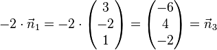  -2 \cdot \vec n_1= -2 \cdot \left( \begin{matrix} 3\\-2\\1\end{matrix}\right) = \left( \begin{matrix} -6\\4\\-2\end{matrix}\right) = \vec n_3