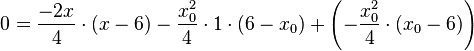 0=\frac{-2x}{4} \cdot (x-6)-\frac{x_0^2}{4} \cdot 1 \cdot (6-x_0)+\left( -\frac{x_0^2}{4} \cdot (x_0-6) \right)