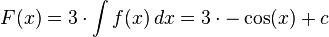 F(x)=3\cdot \int f (x)\,dx =3\cdot -\cos (x)+c